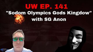 Unrestricted Warfare Ep. 141 | "Sodom Olympics Gods Kingdow" with SG Anon
