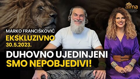 MARKO FRANCIŠKOVIĆ EKSKLUZIVNO: DUHOVNO UJEDINJENI SMO NEPOBJEDIVI! / ATMA PODCAST, 30.5.2023.