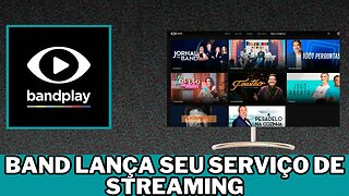 Band lança seu Serviço de Streaming