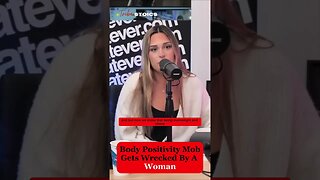 Body Positivity Mob Gets Wrecked By A Woman
