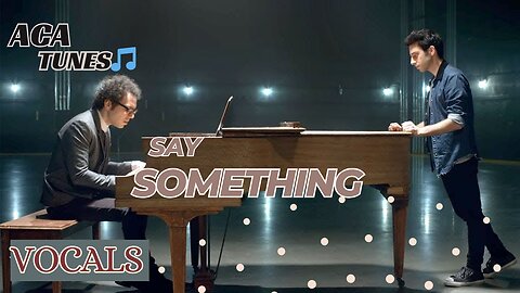 Music Vocal A great big World and christina Aguilera - Say Something (Vocals Only)