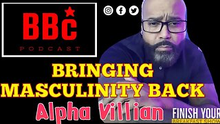 BBC PODCAST TAPS IN W/@ALPHAVILLAINS ON MASCULINITY AND HIS MESSAGE TO MEN IN 2023 #selfimprovement