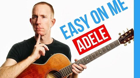 Easy On Me ★ Adele ★ Acoustic Guitar Lesson [with PDF]