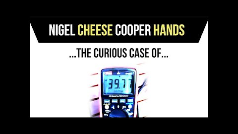 Nigel Cheese Cooper Hands - The Curious Case of Free Energy, The Next Tesla? [05.10.2021]