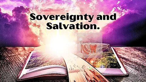 Cogitations about God's Sovereignty and Salvation