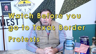 watch before you head to Texas border protest