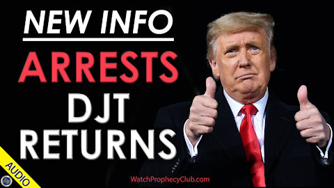 New Info: Arrests, DJT Returns 08/05/2021