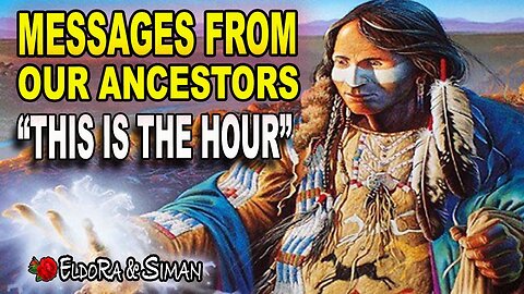 Messages from our Ancestors - "This Is the Hour"