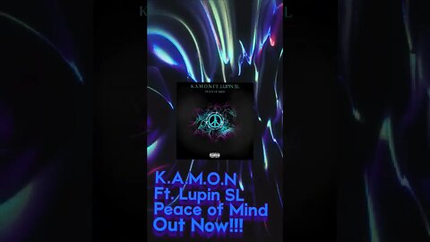 "Peace Of Mind" by K.A.M.O.N & Lupin SL OUT NOW!!! #music #new #hiphop #lofi #chill #real #fyp