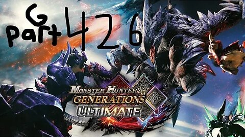 monster hunter generations ultimate G rank 426