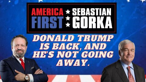 Donald Trump is back, and he's not going away. Lord Conrad Black with Dr. Gorka on AMERICA First