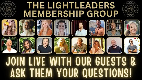 The Lightleaders Membership Group - Ask your questions to our guests