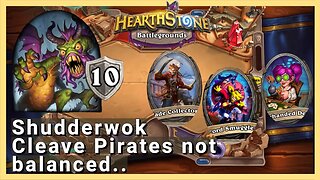 Shudderwok can't be stopped with Pirates! - Hearthstone Battlegrounds