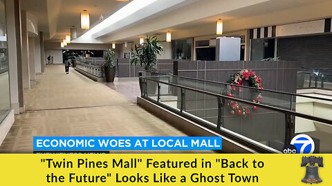 "Twin Pines Mall" Featured in "Back to the Future" Looks Like a Ghost Town