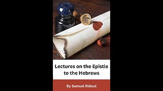 Lectures on the Epistle to the Hebrews Lecture 10 on Down to Earth But Heavenly Minded Podcast