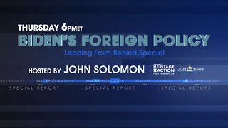 SPECIAL REPORT: BIDEN'S FOREIGN POLICY - LEADING FROM BEHIND