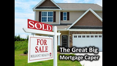 The Great Big Mortgage Caper