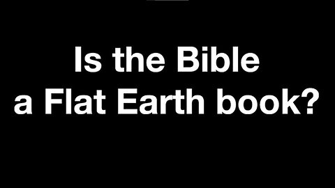 FLAT EARTH BIBLE STUDY ISAIAH 24:7-9