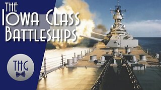 Last of the Battleships: The Iowa Class