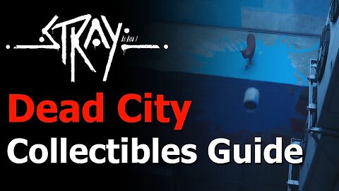 Stray - Chapter 2: Dead City Collectibles Guide - Scratching Spot - Territory Trophy