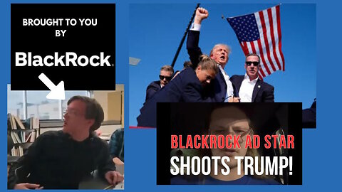 The BlackRock Connection to Trump Assassination Attempt