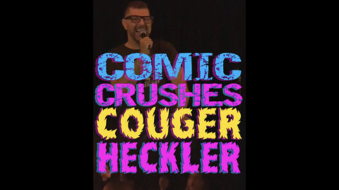 Comic Crushes Cougar Heckler!