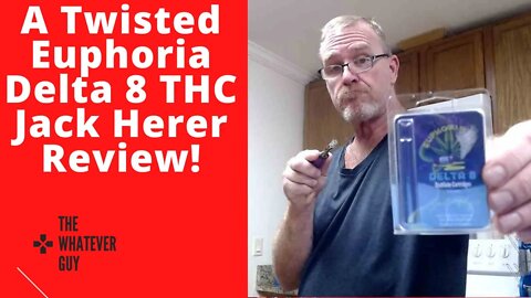 A Twisted Euphoria Delta 8 THC Jack Herer Review!