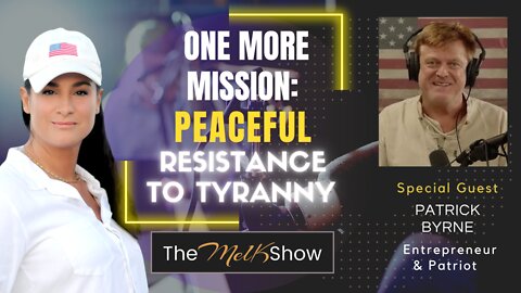 Mel K & Patrick Byrne On One More Mission Of Peaceful Resistance To Tyranny 9-14-22