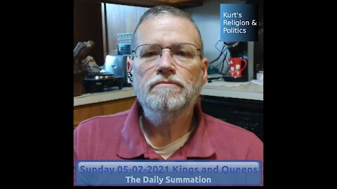 20210502 Kings and Queens - The Daily Summation