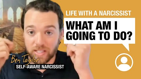 What am I going to do? | Life with a Narcissist