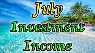 Investment Income and Stock Buys for July 2023 | Dividends Fall But Premiums Rise