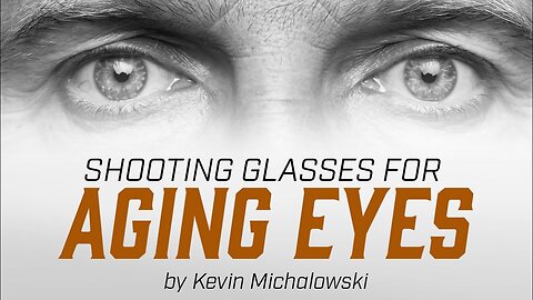 Shooting Glasses for Older Eyes: Into the Fray Episode 128