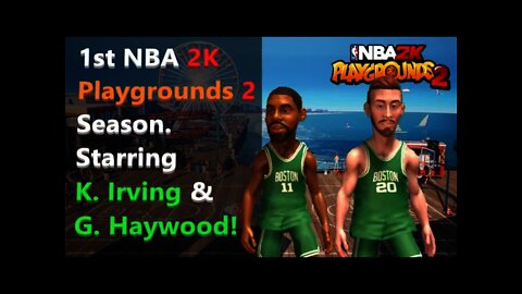 1st NBA 2K Playgrounds 2 Season Starring K Irving & G Haywood