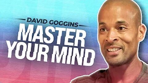David Goggins Explains the Secret to an Unbreakable Mind
