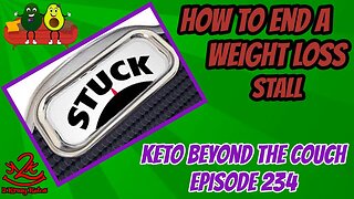 Keto Beyond the Couch 234 | how to end a weight loss stall