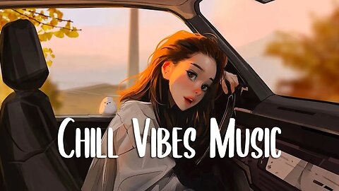 Chill Vibes 🍀 A playlist of songs to get you in your feels ~ u start loving yourself