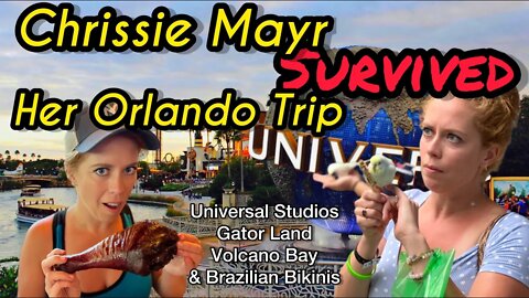 Chrissie Mayr Survived The Gators, Rides, & Brazilian Butts of Orlando, Florida! Vacation Recap