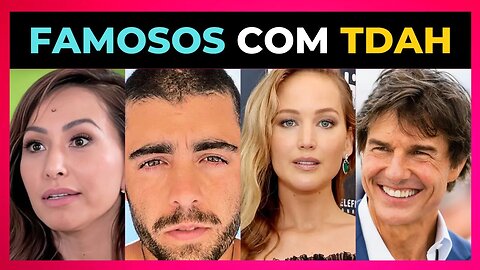 FAMOSOS com TDAH! Como lidam com o transtorno no dia dia!