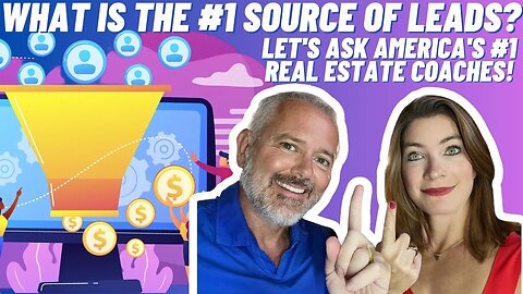 What Is The #1 Source Of Leads? Let's Ask America's #1 Real Estate Coaches!