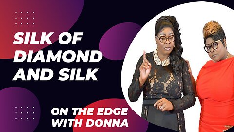 Silk Of Diamond And Silk | The Edge With Donna | Abundant TV