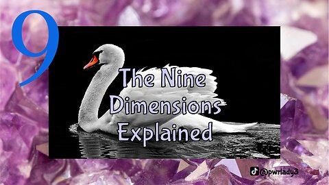 The Nine Dimensions Explained