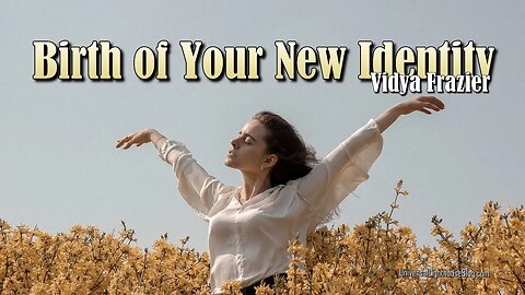 Birth of Your New Identity #ascension #newearth