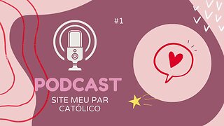 PODCAST #1 MEU PAR CATOLICO • "Estou cansado(a)"