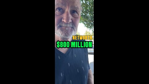 Homeless man worth $800 Million