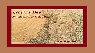 Leaving Day by Cassander Garduna ~ as read by Jorj