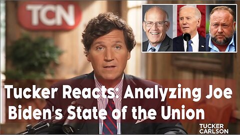 Tucker Carlson Responds to Joe Biden's Abortion & War State of the Union Address