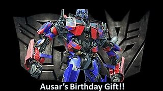 Ausar's Birthday Gift...Optimus Prime!!