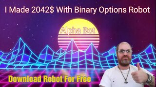 Alpha Bot Made 2042 Dollar - Binary Options Robot