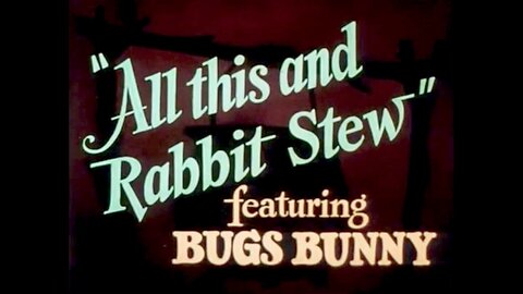 1941, 9-13, Merrie Melodies, All this and Rabbit Stew