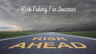 Self Development: Risk Taking For Success